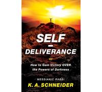 Self-Deliverance - How to Gain Victory over the Powers of Darkness