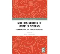 Self-Destruction of Complex Systems : Communicative and Structural Aspects