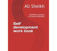 Self development work book: Synthetic summary of success literature