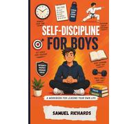 Self-Discipline for Boys: A Workbook for Leading Your Own Life