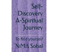 Self-Discovery A-Spiritual Journey: To find yourself