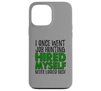 Self Employed Boss Funny Hired Myself Quote Case for iPhone 13 Pro Max