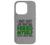 Self Employed Boss Funny Hired Myself Quote Case for iPhone 14 Pro