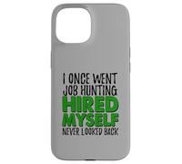 Self Employed Boss Funny Hired Myself Quote Case for iPhone 15