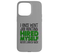 Self Employed Boss Funny Hired Myself Quote Case for iPhone 15 Pro Max