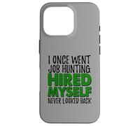 Self Employed Boss Funny Hired Myself Quote Case for iPhone 16 Pro
