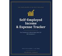 Self-Employed Income & Expense Tracker: The Freelancer's Record Book Built for IRS Schedule C