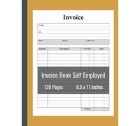 Self Employed Invoice Book: Invoice Book Self Employed, Personalised Invoice Book for Self Employed,Large Print A4 (8.5 x 11) 120 Pages