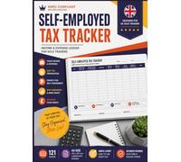 Self-Employed Tax Tracker UK 2026: Income & Expense Ledger for Sole Traders | Tax Record Book | Small Business Accounting Log | Self Assessment Tracker | A4 121 Pages