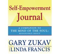Self-empowerment Journal: A Companion to the Mind of t - Paperback NEW Zukav, G