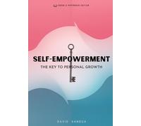 SELF EMPOWERMENT: THE KEY TO PERSONAL GROWTH