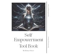 Self Empowerment Toolbook: Toolbook | Self Development | Workbook | Spiritual Development | Healing guide | 49 pages | workbook for online workshop| selfhelp | inner work | shadow work |