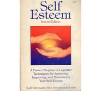 Self-esteem: A Proven Program of Cognitive Techniques for Assessing, Improving and Maintaining Your Self-esteem
