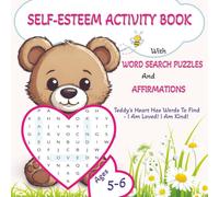 Self-Esteem Activity Book with Word Search Puzzles and Affirmations for Ages 5-6: Heart-Shaped Word Search Puzzles and Positive “I Am” Affirmations to ... Kindness, and Self-Love in Kids Ages 5 to 6