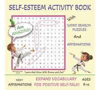 Self-Esteem Activity Book With Word Search Puzzles And Affirmations For Ages 8-12: Build Confidence, Focus, And A Growth Mindset With Fun Word Search ... Positive “I Am” Affirmations With Emma & Joe