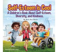 Self-Esteem is Cool: A children's Book About Self-Esteem, Diversity, and Kindness (Learning is Cool For Kids)