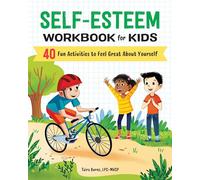 Self-Esteem Workbook for Kids: 40 Fun Activities to Feel Great about Yourself (Health and Wellness Workbooks for Kids)