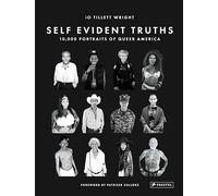 Self Evident Truths: 10,000 Portraits of Queer America