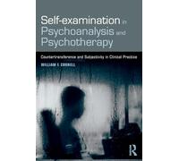 Self-examination in Psychoanalysis and Psychotherapy: Countertransference and Subjectivity in Clinical Practice
