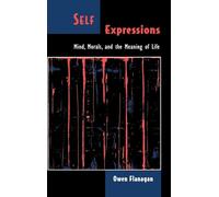 Self Expressions – Mind, Morals, and the Meaning of Life (Philosophy of Mind)