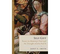 Self-Gift: Essays on Humanae Vitae and the Thought of John Paul II (Renewal Within Tradition)
