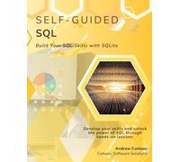 Self-Guided SQL: Build Your SQL Skills with SQLite