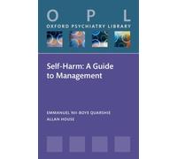 Self-Harm: A Guide to Management (Oxford Psychiatry Library)