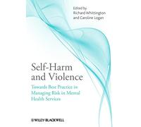 Self-Harm and Violence: Towards Best Practice in Managing Risk in Mental Health Services