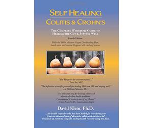 Self Healing Colitis & Crohn's 4th edition: The Complete Wholistic Guide to Healing the Gut & Staying Well