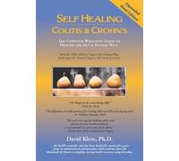 Self Healing Colitis & Crohn's: The Complete Wholistic Guide to Healing the Gut & Staying Well