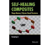 Self-Healing Composites : Shape Memory Polymer Based Structures