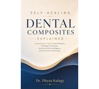 Self-Healing Dental Composites Explained: Discover Nature-Inspired Smart Materials That Repair Themselves - Revolutionizing Dentistry and the Future of Technology