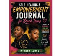 SELF-HEALING & EMPOWERMENT JOURNAL FOR BLACK TEENS