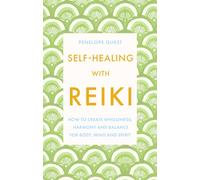 Self-Healing With Reiki : How to create wholeness, harmony and balance for body, mind and spirit