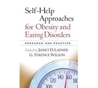 Self-Help Approaches for Obesity and Eating Disorders: Research and Practice