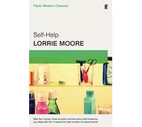 Self-Help: Faber Modern Classics by Lorrie Moore (2-Apr-2015) Paperback