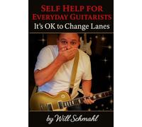 SELF HELP FOR EVERYDAY GUITARISTS: It's OK to Change Lanes (Guitar Help)