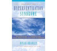 Self-Help for Hyperventilation Syndrome: Recognising and Correcting Your Breathing Pattern Disorder