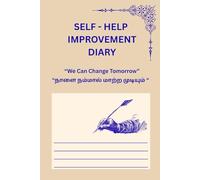 SELF - HELP IMPROVEMENT DIARY: A bilingual Tamil-English wellness planner with motivational quotes, habit trackers, and goal-setting pages