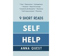 Self Help Nine Short Reads: * Fear * Depression * Unhappiness * Purpose * Hope & Courage * Creativity & Discipline * Decisions * Self Improvement * Planning