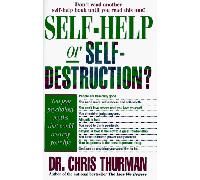 Self-Help or Self-Destruction?: Ten Pop Psychology Myths That Could Destroy Your Life
