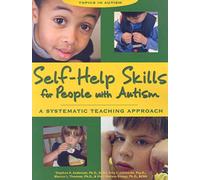 Self-Help Skills for People with Autism: A Systematic Teaching Approach (Topics in Autism)