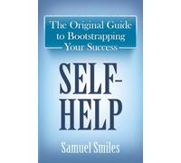 Self-Help: The Original Guide to Bootstrapping Your Success