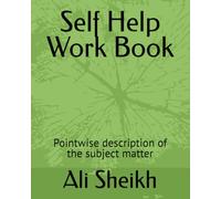 Self Help Work Book: Pointwise description of the subject matter