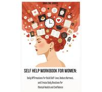 Self Help Workbook for Women: Daily Affirmations for Build Self-Love, Reduce Burnout, and Create Daily Routines for Mental Health and Confidence