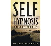 Self-hypnosis for a Better Life