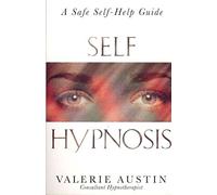 SELF HYPNOSIS (Step-By-Step Guide to Improving Your Life)