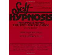 Self-Hypnosis: The Complete Manual for Health and Self-Change, Second Edition by Brian Alman (1999-07-15)
