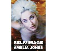 Self/Image : Technology, Representation, and the Contemporary Subject