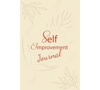 Self Improvement Journal: Set 3 Tasks A Day, Stay Focused, And Reflect On Your Progress